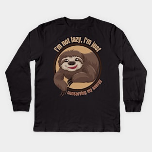 I'm not lazy, I'm just conserving my energy Funny Cute Sloth Kids Long Sleeve T-Shirt